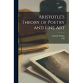 Aristotle's Theory of Poetry and Fine Art