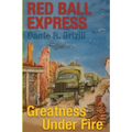 Red Ball Express: Greatness Under Fire