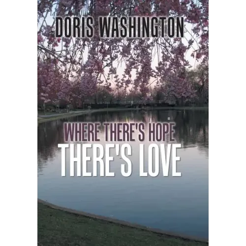 Where There's Hope- There's Love: Poems of Hope & Love for Today & Tomorrow