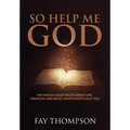 So Help Me God: The Whole Crazy Truth About Life, Creation, and Being Unapologetically You