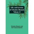 Life and Letters of Charles Darwin - Volume 2