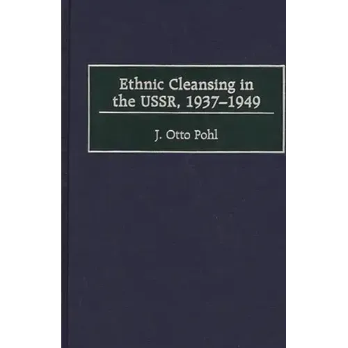 Ethnic Cleansing in the USSR, 1937-1949