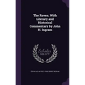 The Raven. With Literary and Historical Commentary by John H. Ingram