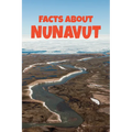 Facts about Nunavut: English Edition