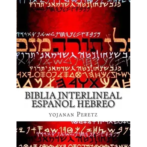 Biblia Interlineal Español Hebreo: Para Leer en Hebreo