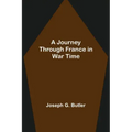 A Journey Through France in War Time