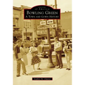 Bowling Green: A Town and Gown History