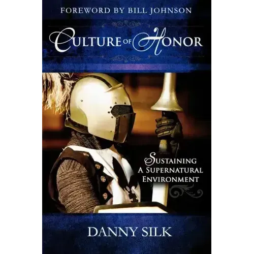 Culture of Honor: Sustaining a Supernatural Environment