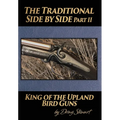 The Traditional Side by Side: King of the Upland Bird Guns Part Two