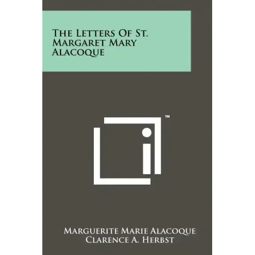 The Letters Of St. Margaret Mary Alacoque