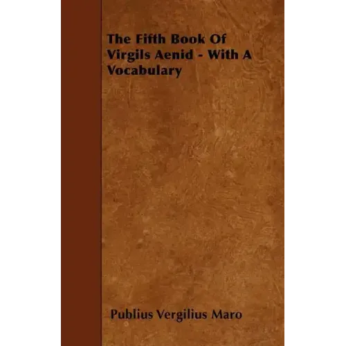 The Fifth Book Of Virgils Aenid - With A Vocabulary