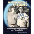The Dark Sides of Baseball: Seen by MIckey Mantle, Pete Rose and a Yankee Batboy