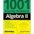 Algebra II: 1001 Practice Problems for Dummies (+ Free Online Practice)