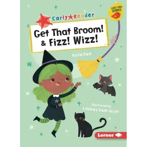 Get That Broom! & Fizz! Wizz!