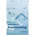 Concepts of Supercooling