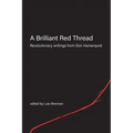 A Brilliant Red Thread: Revolutionary writings from Don Hamerquist