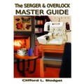 The Serger & Overlock Master Guide