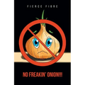 No Freakin' Onion!!!