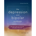 Depression and Bipolar Workbook: 30 Ways to Lift Your Mood & Strengthen the Brain