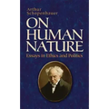 On Human Nature: Essays in Ethics and Politics