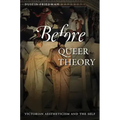 Before Queer Theory: Victorian Aestheticism and the Self