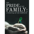 The Pride of My Family: A Journey of Life Fulfilment From Mustard Seed to a Huge Iroko Tree