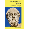 Wise Quotes - Plato (150 Plato Quotes): Ancient Greek Philosopher Quote Collection