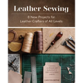 Leather Sewing: 8 New Projects for Leather Crafters of All Levels
