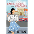 Fair Cronies and Felonies: A Raina Sun Mystery: A Chinese Cozy Mystery
