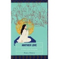 Another Love: A Politics of the Unrequited