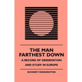 The Man Farthest Down - A Record of Observation and Study in Europe