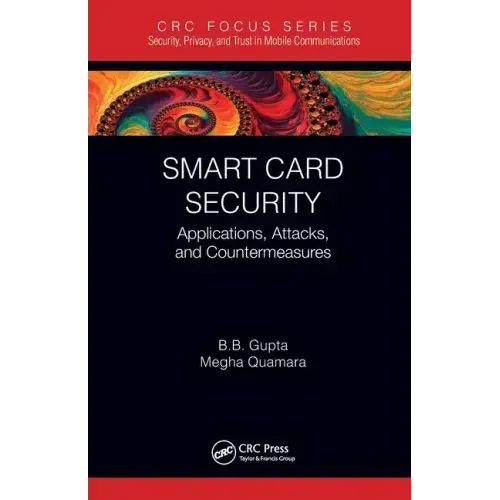 Smart Card Security: Applications, Attacks, and Countermeasures