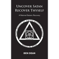Uncover Satan Recover Thyself: A Rational Satanic Recovery