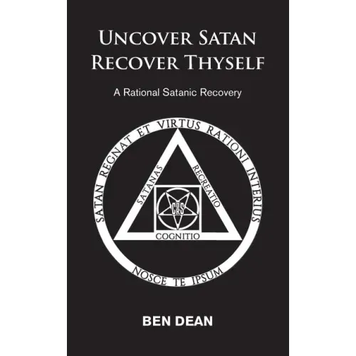 Uncover Satan Recover Thyself: A Rational Satanic Recovery