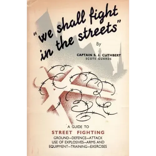 We Shall Fight in the Streets: Guide to Street Fighting