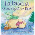 La Pascua Es Un Regalo de Dios / God Gave Us Easter: Libros Para Niños = God Gave Us Easter