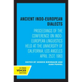 Ancient Indo-European Dialects: Proceedings of the Conference on Indo-European Linguistics Held at the University of California, Los Angeles April 25-