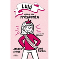 Lulú Quiere Ser Presidenta / Lulu Wants to Be President