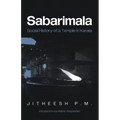 Sabarimala: Social History of a Temple in Kerala