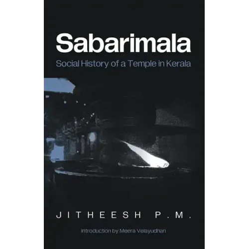 Sabarimala: Social History of a Temple in Kerala