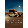 Human and Animal Minds: The Consciousness Questions Laid to Rest