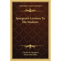 Spurgeon's Lectures to His Students