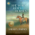 She Who Rides Horses: A Saga of the Ancient Steppe, Book One