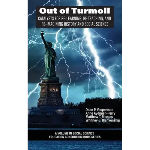Out of Turmoil: Catalysts for Re-learning, Re-Teaching, and Re-imagining History and Social Science