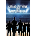 Carlos Grayhawk and the Amazing Four