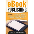 eBook Publishing Part 1: Kindle, iBook, Nook, Kobo and Create Space Publication