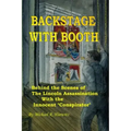 Backstage With Booth: Behind the Scenes of the Lincoln Assassination with the Innocent 'Conspirator'