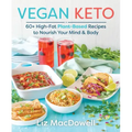 Vegan Keto: 60+ High-Fat Plant-Based Recipes to Nourish Your Mind & Body