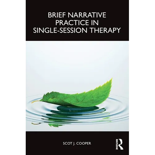 Brief Narrative Practice in Single-Session Therapy