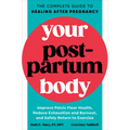 Your Postpartum Body: The Complete Guide to Healing After Pregnancy